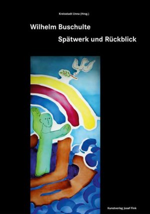 ISBN 9783898708609: Wilhelm Buschulte – Spätwerk und Rückblick