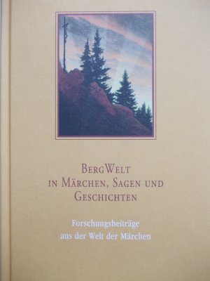 ISBN 9783898759960: BergWelt - in Märchen, Sagen und Geschichten – Forschungsbeiträge aus der Welt der Märchen