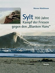 ISBN 9783898760126: Sylt - 700 Jahre Kampf der Friesen gegen den "Blanken Hans"