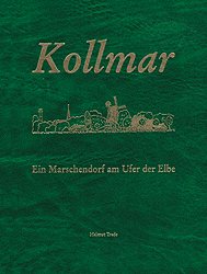 ISBN 9783898760799: Kollmar: Ein Marschendorf am Ufer der Elbe ein Marschendorf am Ufer der Elbe