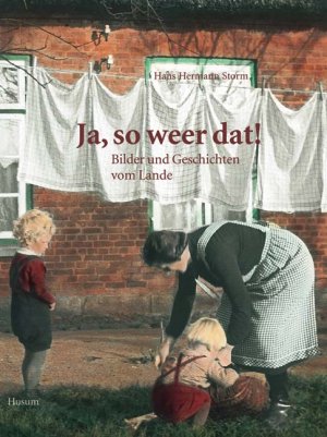 ISBN 9783898762878: Ja, so weer dat! - Bilder und Geschichten vom Lande