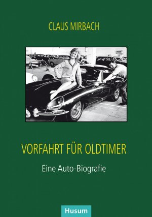 ISBN 9783898767422: Vorfahrt für Oldtimer - Eine Auto-Biografie