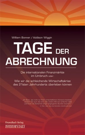 gebrauchtes Buch – Bonner, William; Wiggin – Tage der Abrechnung - Die internationalen Finanzmärkte im Umbruch oder: Wie wir die schleichende Wirtschaftskrise des 21sten Jahrhunderts überleben können