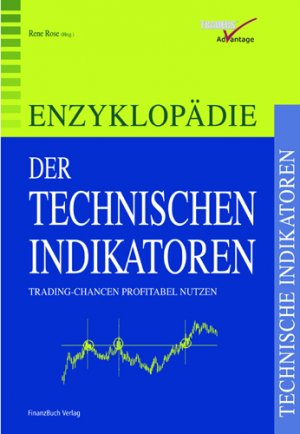 ISBN 9783898791045: Enzyklopädie der Technischen Indikatoren. Trading-Chancen profitabel nutzen Aktienanalyse Börse Börsenhandel Trader Trading Handelssysteme Elliott-Wave-Technik ADX ZigZag Indikatoren Sentiment Fibonac