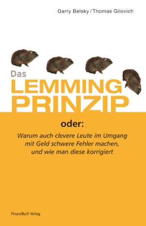 ISBN 9783898792806: Das Lemmingprinzip - Warum auch clevere Leute im Umgang mit Geld schwere Fehler machen, und wie man diese korrigiert