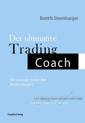 ISBN 9783898793360: Der ultimative Trading Coach – Mit mentaler Stärke den Markt schlagen