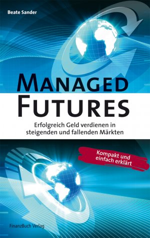 ISBN 9783898793643: Managed Futures – Erfolgreich Geld verdienen in steigenden und fallenden Märkten