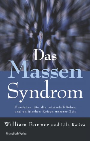 ISBN 9783898793674: Das Massensyndrom – Überleben Sie die gigantischen wirtschaftlichen und politischen Krisen