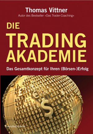 ISBN 9783898795678: Die Tradingakademie - Das Gesamtkonzept für Ihren (Börsen-) Erfolg