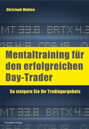 ISBN 9783898795685: Mentaltraining für den erfolgreichen Day-Trader - So steigern Sie Ihr Tradingergebnis