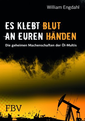 ISBN 9783898797061: Es klebt Blut an euren Händen : die geheimen Machenschaften der Öl-Multis.