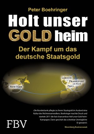ISBN 9783898799157: Holt unser Gold heim &ndash; Der Kampf um das deutsche Staatsgold