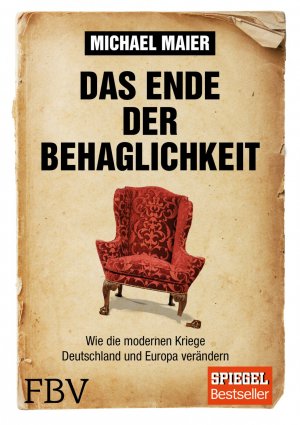 ISBN 9783898799416: Das Ende der Behaglichkeit - Wie die modernen Kriege Deutschland und Europa verändern