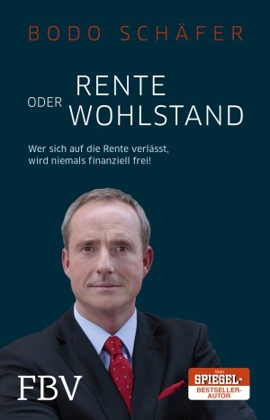 gebrauchtes Buch – Bodo Schäfer – Rente oder Wohlstand - Wer sich auf die Rente verlässt, wird niemals finanziell frei! (K82)