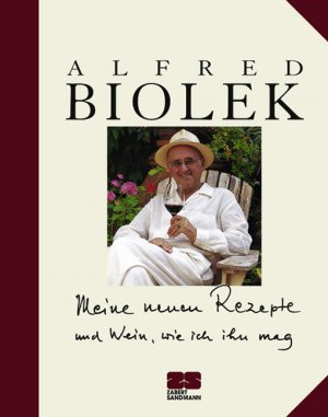 ISBN 9783898830737: Meine neuen Rezepte und Wein, wie ich ihn mag