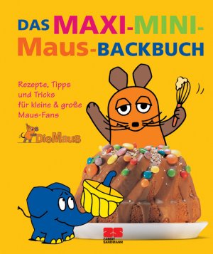 ISBN 9783898830959: Das Maxi-Mini-Maus-Backbuch