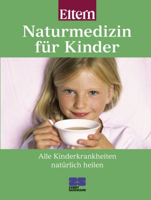 ISBN 9783898831390: Naturmedizin für Kinder : alle Kinderkrankheiten natürlich heilen Eltern. [Texte: Doro Kammerer. Red.: Iris Eisenbeiß]