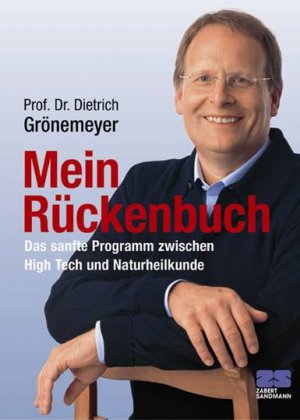 gebrauchtes Buch – Dietrich Grönemeyer – Mein Rückenbuch,  MEIN RÜCKENBUCH*** Ein starker Rücken kennt keinen Schmerz*** Das sanfte Programm zwischen High Tech und Naturheilkunde***