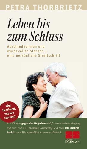Leben Bis Zum Schluss Abschiednehmen Und Wurdevolles Sterben Petra Thorbrietz Buch Gebraucht Kaufen A02hmnnw01zza Leben Bis Zum Schluss Abschiednehmen Und Wurdevolles Sterben Petra Thorbrietz Buch Gebraucht Kaufen A02hmnnw01zza