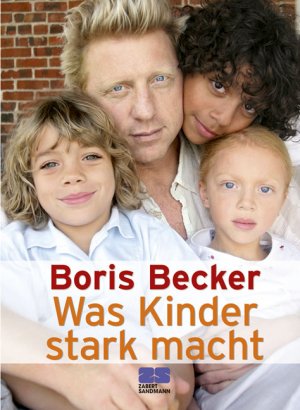 ISBN 9783898831949: Was Kinder stark macht – Und mir als Vater wichtig ist: Zeit, Liebe, klare Regeln, Fitness, gutes Essen