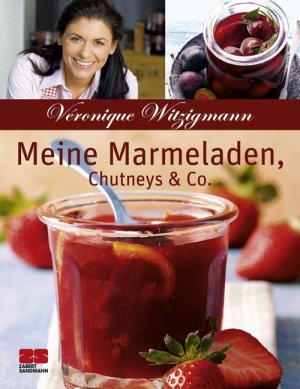 ISBN 9783898833257: Meine Marmeladen, Chutneys & Co.