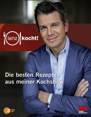 ISBN 9783898833448: Lanz kocht! - Die besten Rezepte aus meiner Kochshow