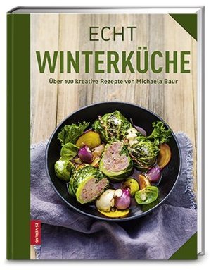 neues Buch – Michaela Baur – Echt Winterküche: Über 100 kreative Rezepte (ECHT Kochbücher)