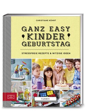 ISBN 9783898836333: Yummy! Ganz easy Kindergeburtstag – Stressfreie Rezepte & witzige Ideen