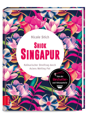 ISBN 9783898837590: Shiok Singapur | Kulinarischer Streifzug durch Asiens Melting Pot | Nicole Stich | Buch | 208 S. | Deutsch | 2018 | ZS | EAN 9783898837590