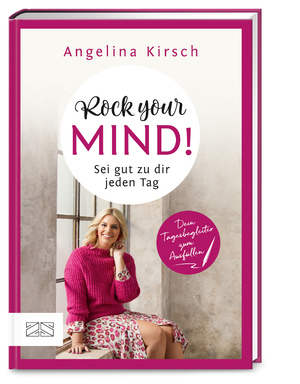 ISBN 9783898839631: Rock your mind! Sei gut zu dir jeden Tag: Dein persönlicher Tagesbegleiter zum Ausfüllen und Mitmachen