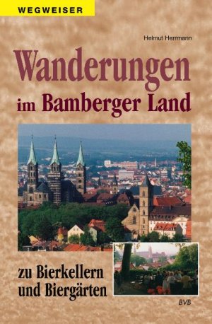 ISBN 9783898890526: Wanderungen im Bamberger Land - Zu Bierkellern und Biergärten