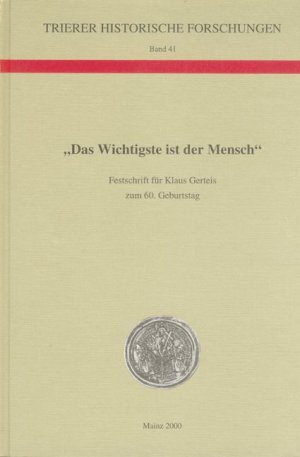 ISBN 9783898900355: Das Wichtigste ist der Mensch - Festschrift für Klaus Gerteis zum 60. Geburtstag