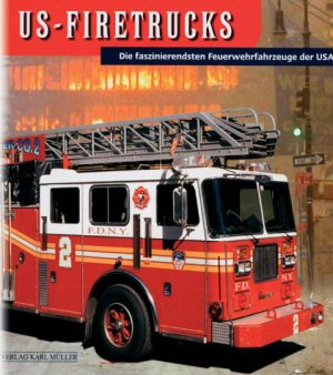 ISBN 9783898930574: US-Firetrucks – Die faszinierendsten Feuerwehrfahrzeuge der USA