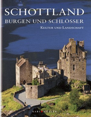 ISBN 9783898930758: Kultur und Landschaft: Schottland - Burgen und Schlösser