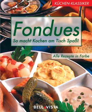 gebrauchtes Buch – Fondues, So macht Kochen am Tisch Spaß