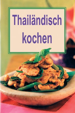 ISBN 9783898934886: Thailändisch kochen – Mini-Kochbücher