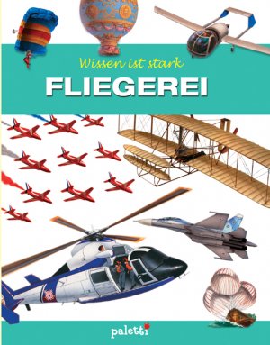 ISBN 9783898935005: Wissen ist stark: Fliegerei