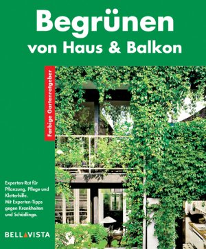 ISBN 9783898936484: Begrünen von Haus & Garten