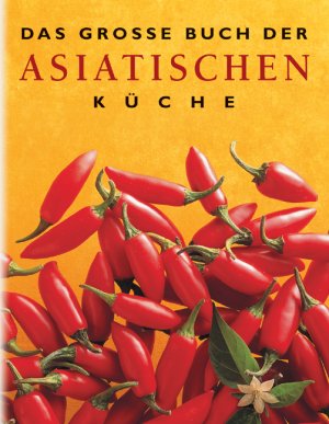 gebrauchtes Buch – Das grosse Buch der Asiatischen Küche (MAR616)