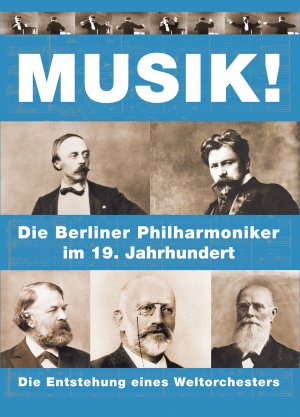 ISBN 9783898966030: Musik! Die Entstehung eines Weltorchesters - Die Berliner Philharmoniker im 19. Jahrhundert