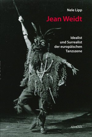 ISBN 9783898966597: Jean Weidt - Idealist und Surrealist der europäischen Tanzszene