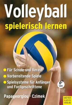 ISBN 9783898994675: Volleyball spielerisch lernen – Vom "Werfen und Fangen" zu Spiel "6 gegen 6"