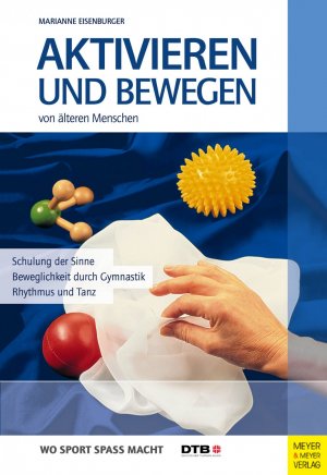 ISBN 9783898995450: Aktivieren und Bewegen von Ã¤lteren Menschen