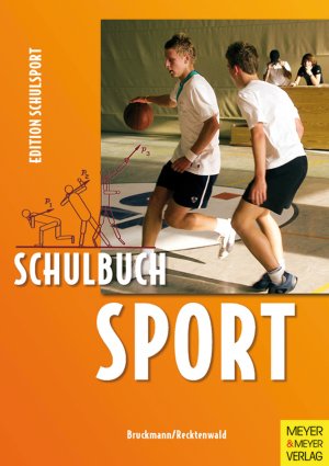 ISBN 9783898995726: Schulbuch Sport - Ein Arbeitsbuch für Schülerinnen und Schüler der Sekundarstufe l und ll (7. Aufl.)