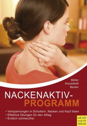 ISBN 9783898996662: Nackenaktivprogramm : Ein Ratgeber bei Kopf-Nacken-Schulter-Beschwerden mit 103 Übungen und 42 Tipps