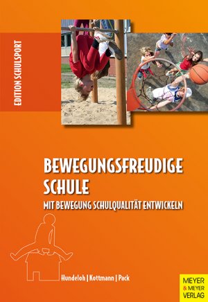 gebrauchtes Buch – Heinz Hundeloh – Bewegungsfreudige Schule: Mit Bewegung Schulqualität entwickeln (Edition Schulsport)