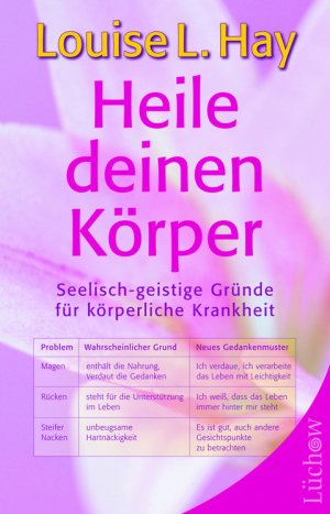 ISBN 9783899012569: Heile deinen Körper - Seelisch-geistige Gründe für körperliche Krankheit