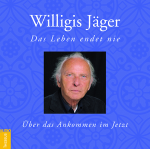 neues Hörbuch – Willigis Jäger – Das Leben endet nie. CD | Über das Ankommen im Jetzt | Willigis Jäger | Audio-CD | Deutsch | 2011