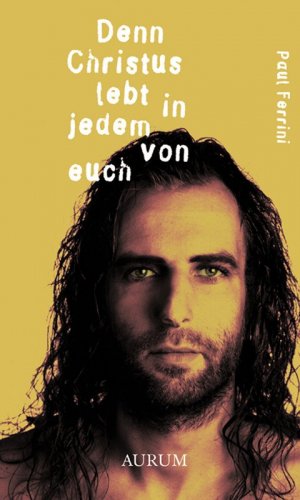 gebrauchtes Buch – Paul Ferrini – Denn Christus lebt in jedem von euch. [Ins. Dt. übers. von Christine Bendner]