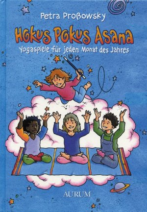 ISBN 9783899014501: Hokus Pokus Asana - Yogaspiele für jeden Monat des Jahres